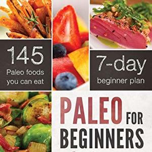 Paleo For Beginners: An Essentials Cookbook
